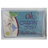 OH CABANA BOY REFILL PLEASE PIN-UP GIRL SIGN