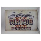 NOT MY CIRCUS NOT MY MONKEY