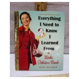 EVERYTHING I NEED TO KNOW I LEARNED FROM A LITTLE