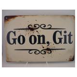 GO ON GIT FUNNY METAL SIGN 12X8 RUSTIC COUNTRY