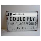 IF A****** COULD FLY, THIS PLACE WOULD BE AN