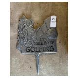 Vintage Cast Metal Iï¿½d rather be golfing garden