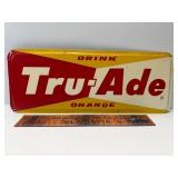 17' vintage Tru-Ade tin sign
