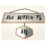 Metal Sign With ï¿½The Witch Is Inï¿½ Design