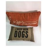 Enjoy & I Sleep With Dogs Pillows
