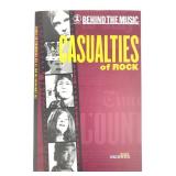 Behind The Music: Casualties Of Rock