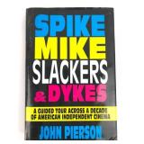 Spike Mike Slackers & Dykes By John Pierson
