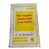 E. W. Kenyon What Happened from the Cross to the T