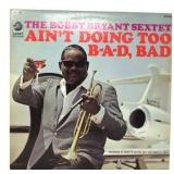 The Bobby Bryant Sextet - Ain't Doing Too B-A-D, B