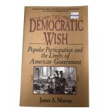 James A. Morone - The Democratic Wish - Book
