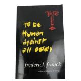 Frederick Franck, To Be Human Against All Odds, 19