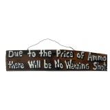 Rustic Wooden "No Warning Shots" Novelty Sign