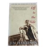Jim Harrison Off to the Side Paperback Memoir
