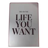 "Bid On The Life You Want" Novelty Metal Sign