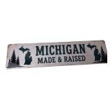 Michigan Made & Raised Metal Sign 15.75x4"