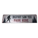 Bigfoot Saw You Park Here Novelty Metal Sign