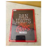 Ban Idiots not guns metal tin sign