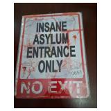 Insane asylum metal sign