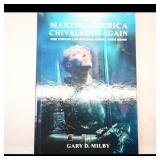 Making America Chivalrous Again by Gary D. Milby