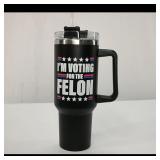 Travel Mug ï¿½ 'I'M VOTING FOR THE FELON'