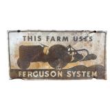 This Farm uses the Ferguson System Metal Sign