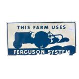 This Farm uses the Ferguson System Metal Sign