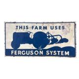 This Farm uses the Ferguson System Metal Sign
