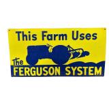This Farm uses the Ferguson System Metal Sign