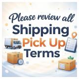 Please Read All Shipping & Pick up Terms