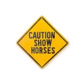 Caution Show Horses Sign