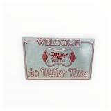 Welcome to Miller Time Embossed Metal Sign