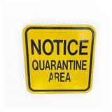 Notice Quarantine Area Metal Sign