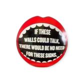 If These Walls Could Talk Metal Sign