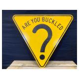 Are You Buckled? Metal Street Sign