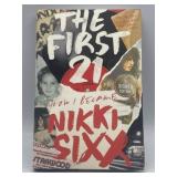 Nikki Sixx The First 21 How I Became Nikki Sixx