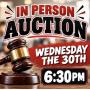 IN PERSON AUCTION Wednesday the 30th 6:30pm