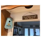 Bird House & True Statement Sign