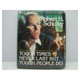 Robert Schuler Tough Times Never Last But Tough