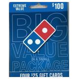 4 - $25 ($100 TOTAL) DOMINOS GIFT CARDS