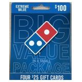 4 - $25 ($100 TOTAL) DOMINOS PIZZA GIFT CARDS
