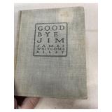 1913 goodbye Jim by James, Whitcomb , Riley
