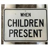 ALUMINUM STREET/ROAD SIGN-"WHEN CHILDREN PRESENT"