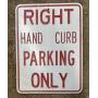 ALUMINUM STREET/ROAD SIGN-"RIGHT HAND CURB PARKING