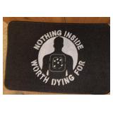 'WELCOME' MAT-'NOTHING INSIDE WORTH DYING FOR'