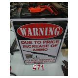 Warning Due to the Price of Ammo Metal Sign