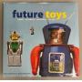 Antoni Emchowicz & Pau Lunneley Future Toys Book