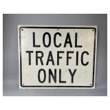 Metal Local Traffic Only Road Sign
