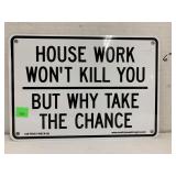 Metal Sign, House Work
