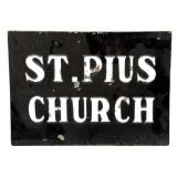 Vintage St. Pius Church Metal Sign 11' x 8'