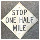 Stop One Half Mile Metal Sign 24'
